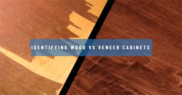 How Can You Tell If Cabinets Are Wood or Veneer?