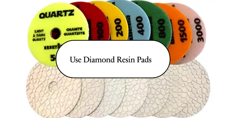 Use Diamond Resin Pads