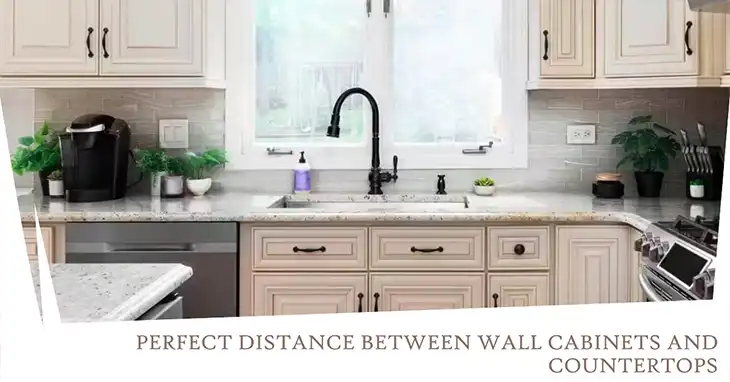 What’s The Right Distance Between Wall Cabinets and Countertops